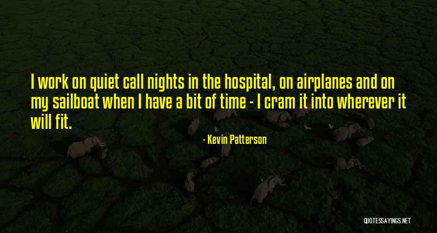 Work Hospital Quotes By Kevin Patterson Work Hospital Quotes By Kevin Patterson