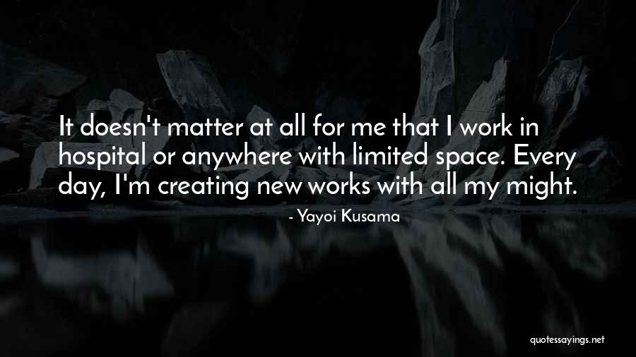 Work Hospital Quotes By Yayoi Kusama Work Hospital Quotes By Yayoi Kusama
