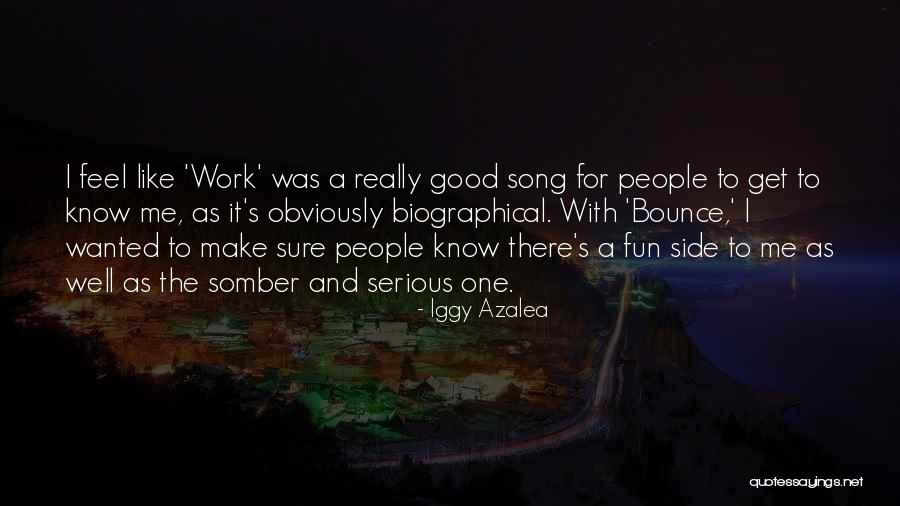 Work Iggy Azalea Quotes By Iggy Azalea Work Iggy Azalea Quotes By Iggy Azalea