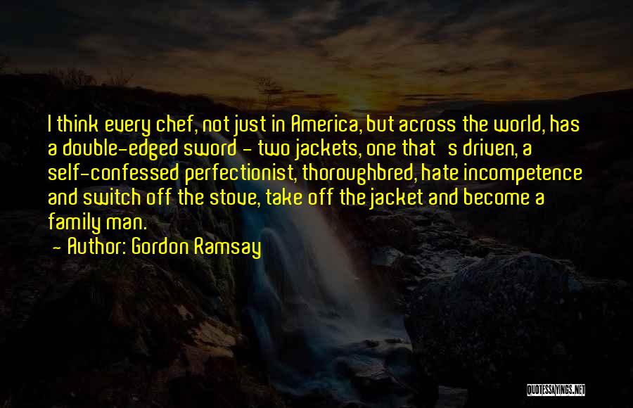 Work Immersion Quotes By Gordon Ramsay