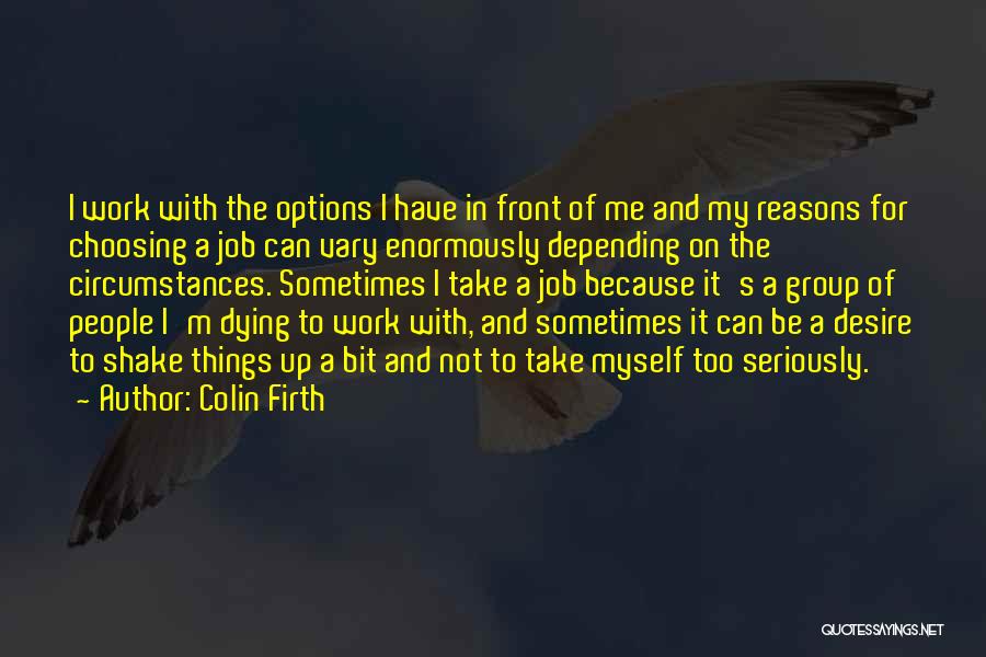 Work In Group Quotes By Colin Firth