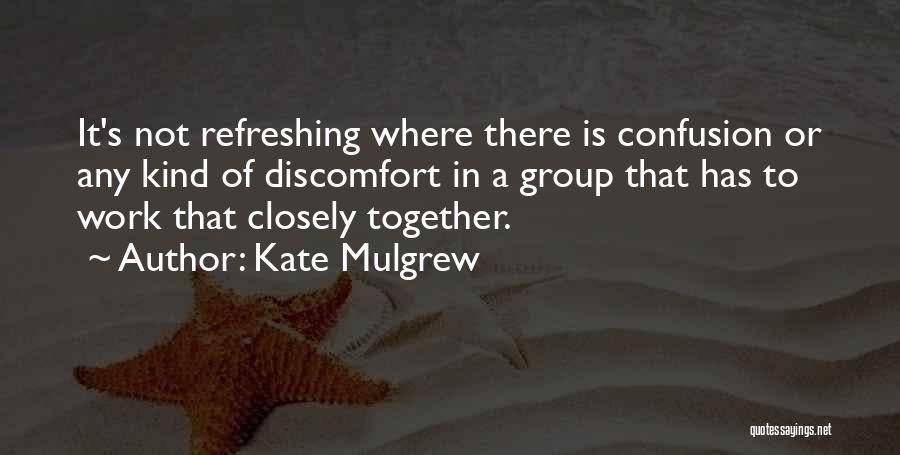 Work In Group Quotes By Kate Mulgrew