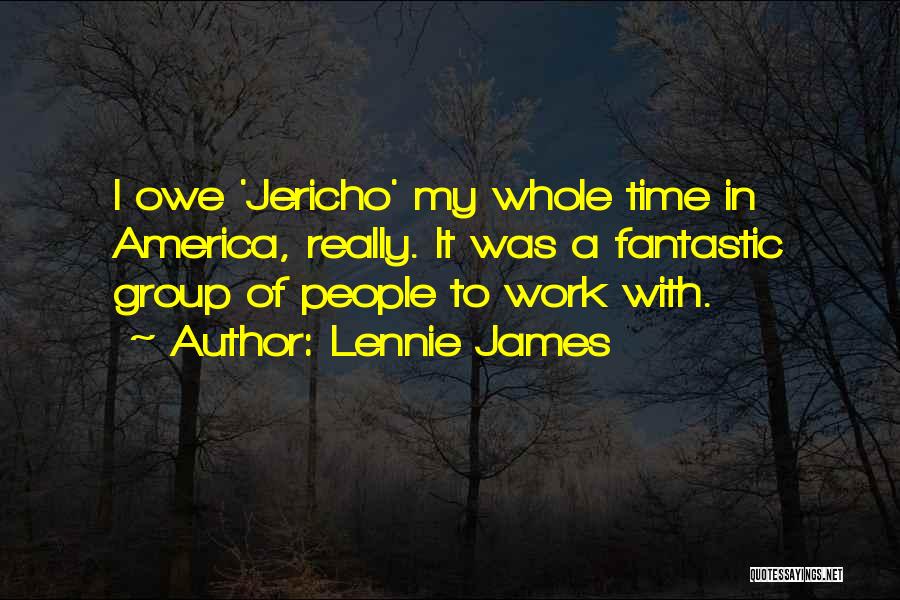 Work In Group Quotes By Lennie James