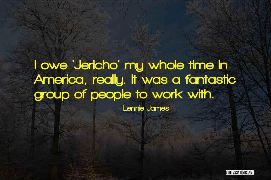 Work In Group Quotes By Lennie James Work In Group Quotes By Lennie James