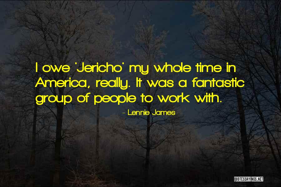 Work In Group Quotes By Lennie James