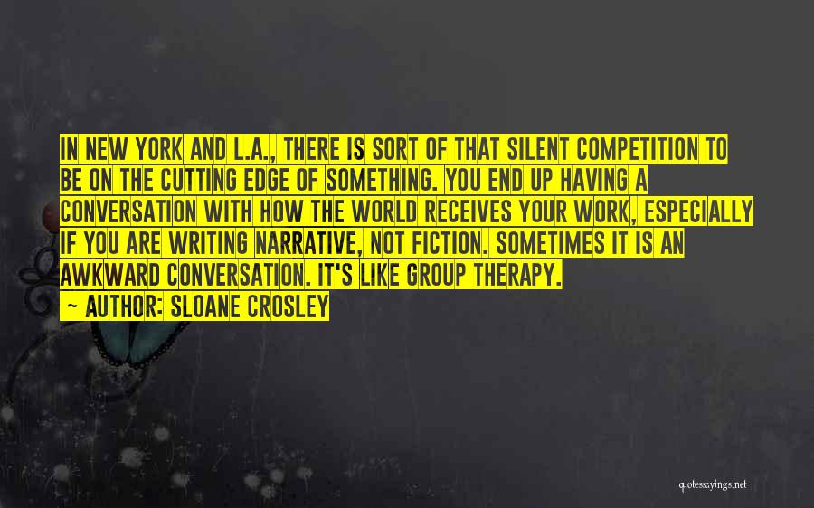 Work In Group Quotes By Sloane Crosley