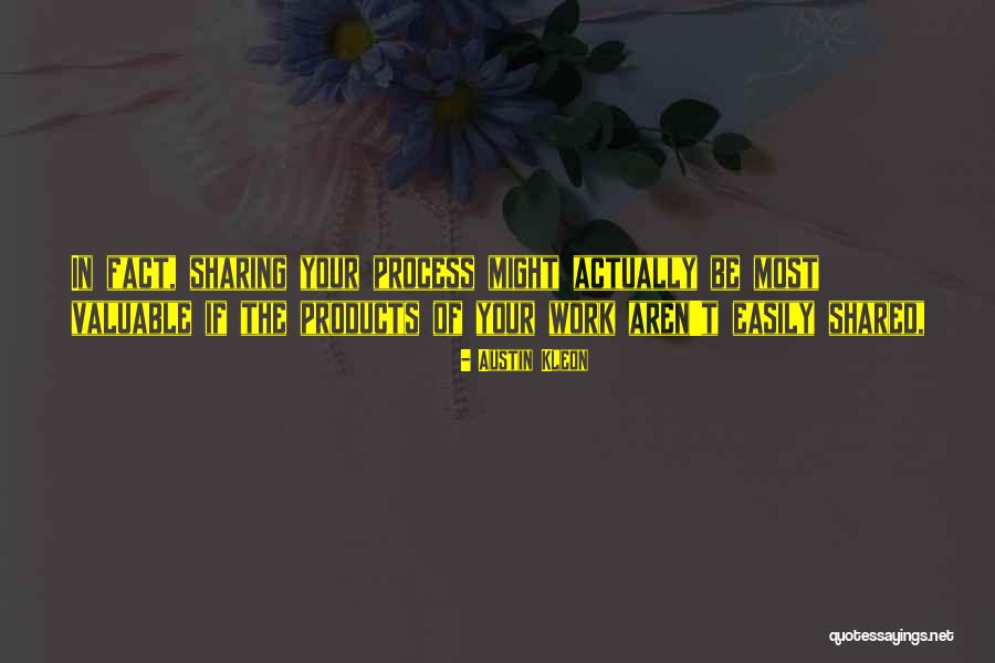 Work In Process Quotes By Austin Kleon Work In Process Quotes By Austin Kleon