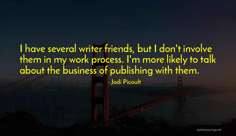Work In Process Quotes By Jodi Picoult Work In Process Quotes By Jodi Picoult