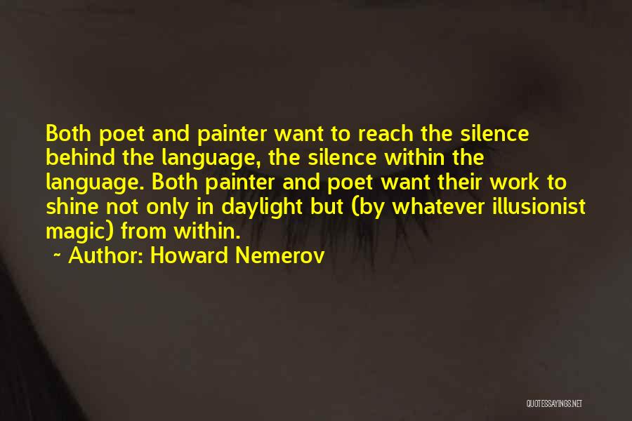 Work In Silence Quotes By Howard Nemerov