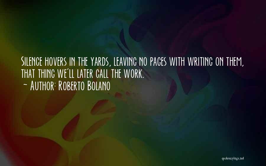 Work In Silence Quotes By Roberto Bolano