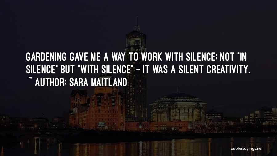 Work In Silence Quotes By Sara Maitland