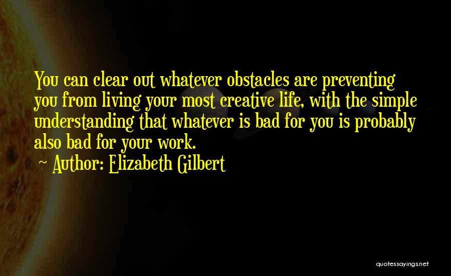 Work Is Bad Quotes By Elizabeth Gilbert