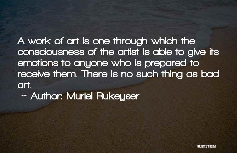 Work Is Bad Quotes By Muriel Rukeyser