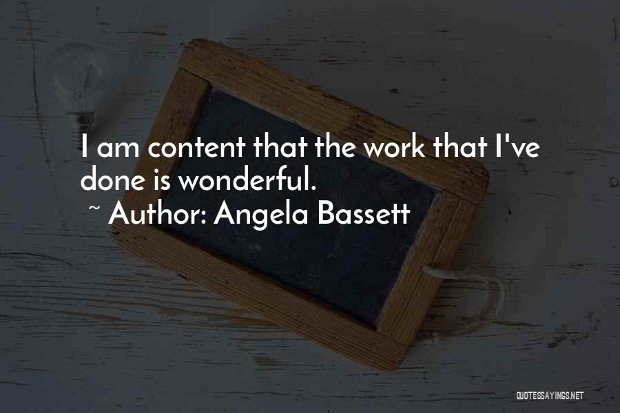 Work Is Done Quotes By Angela Bassett