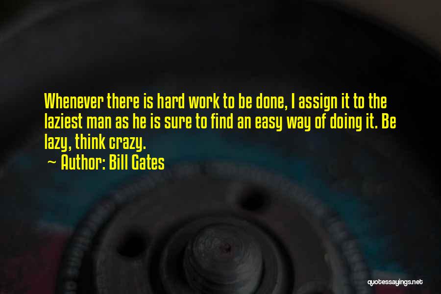 Work Is Done Quotes By Bill Gates