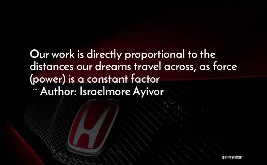 Work Is Done Quotes By Israelmore Ayivor