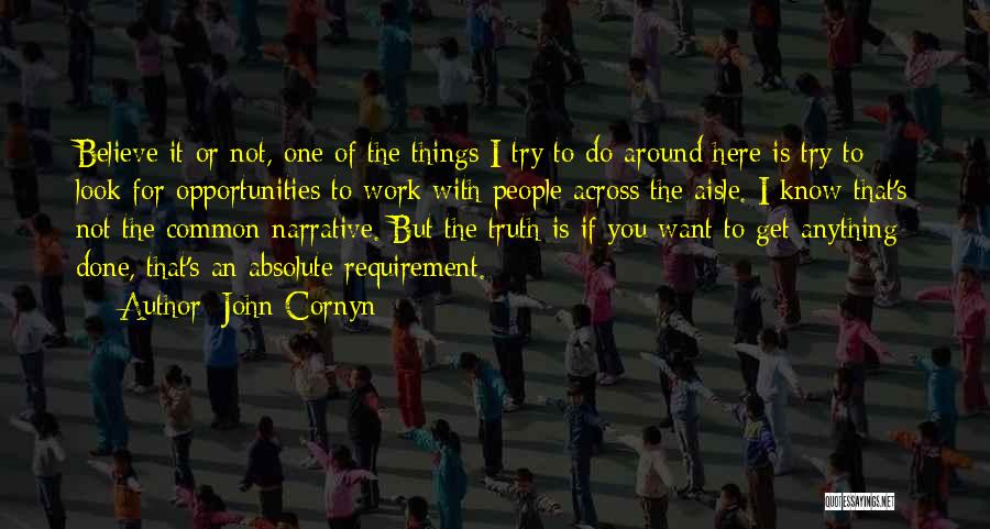 Work Is Done Quotes By John Cornyn