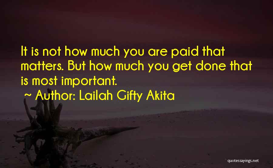 Work Is Done Quotes By Lailah Gifty Akita