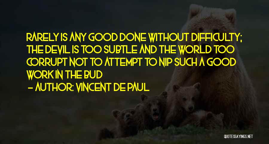 Work Is Done Quotes By Vincent De Paul