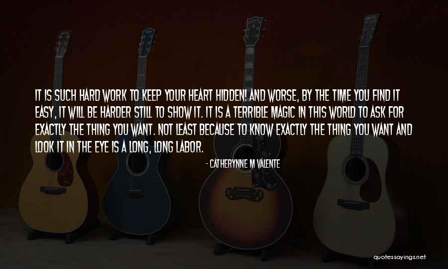 Work Is Easy Quotes By Catherynne M Valente Work Is Easy Quotes By Catherynne M Valente