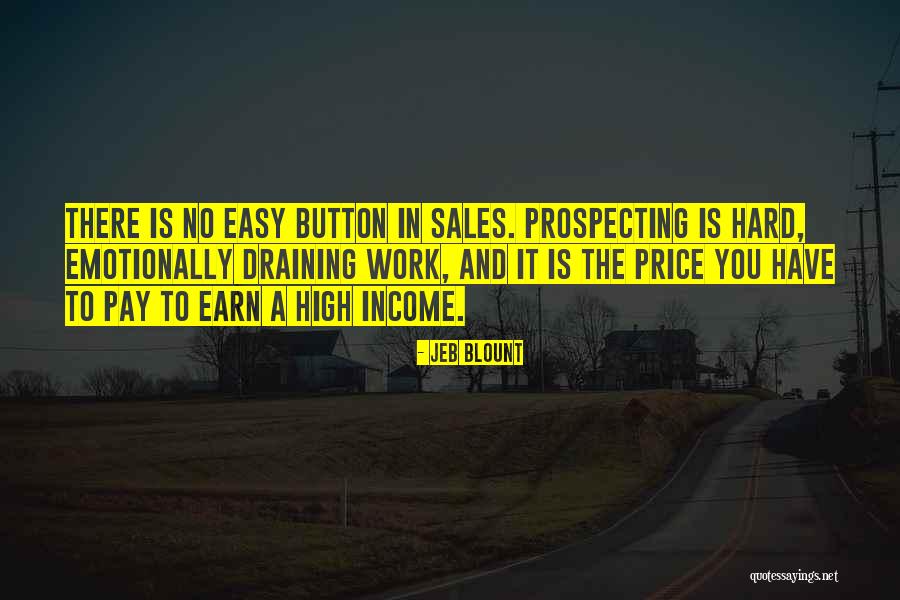 Work Is Easy Quotes By Jeb Blount Work Is Easy Quotes By Jeb Blount