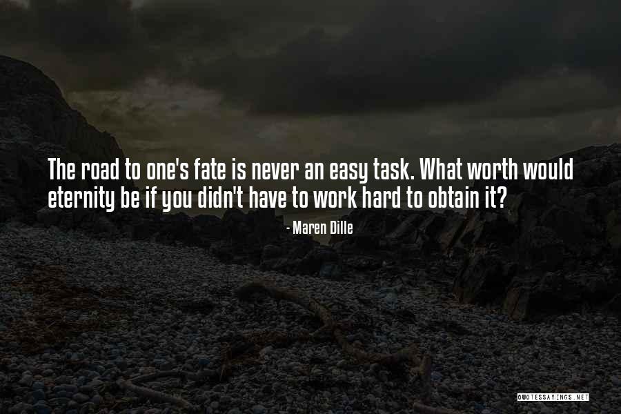 Work Is Easy Quotes By Maren Dille Work Is Easy Quotes By Maren Dille