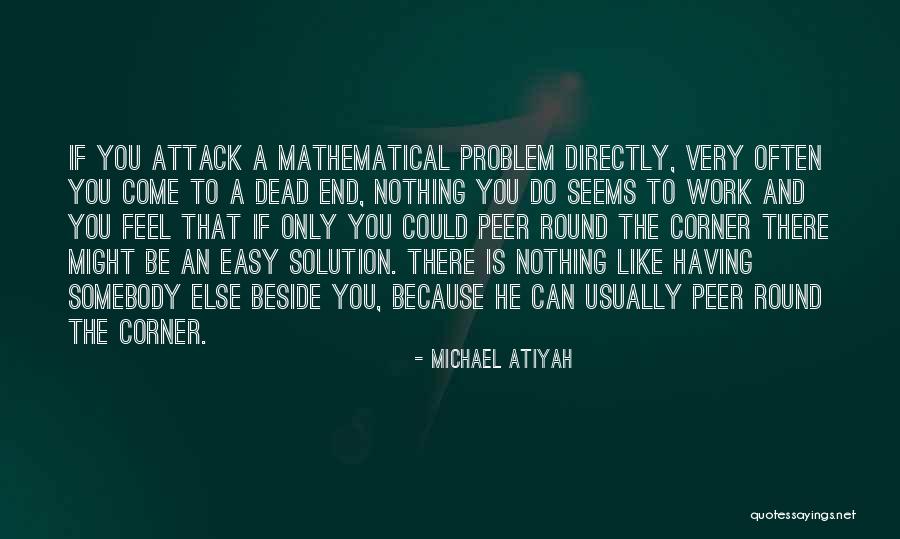 Work Is Easy Quotes By Michael Atiyah Work Is Easy Quotes By Michael Atiyah