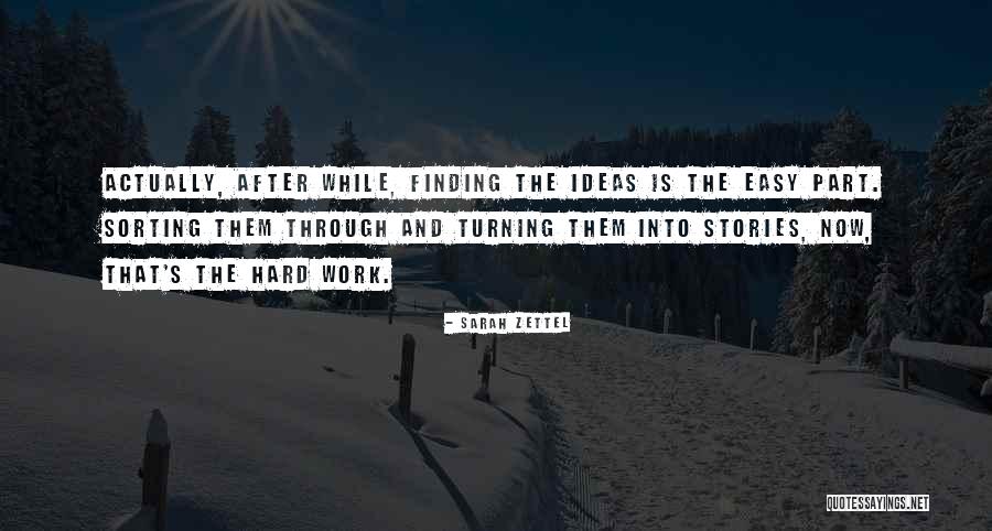 Work Is Easy Quotes By Sarah Zettel Work Is Easy Quotes By Sarah Zettel