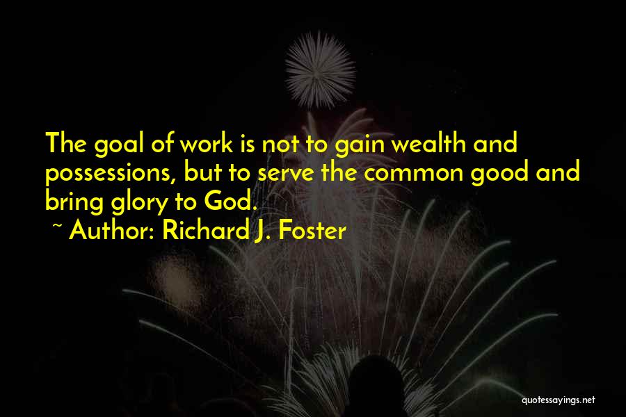 Work Is God Quotes By Richard J. Foster