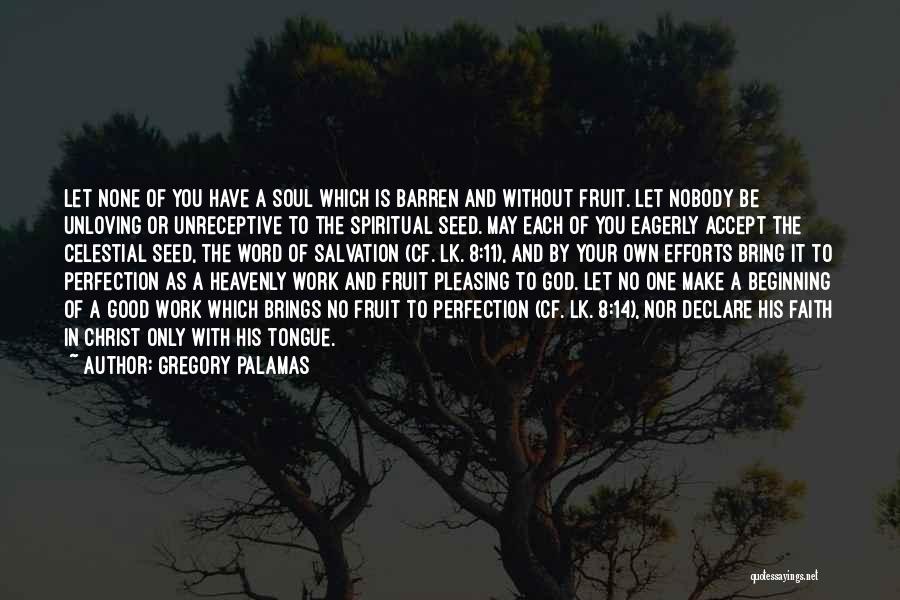 Work Is Good For The Soul Quotes By Gregory Palamas