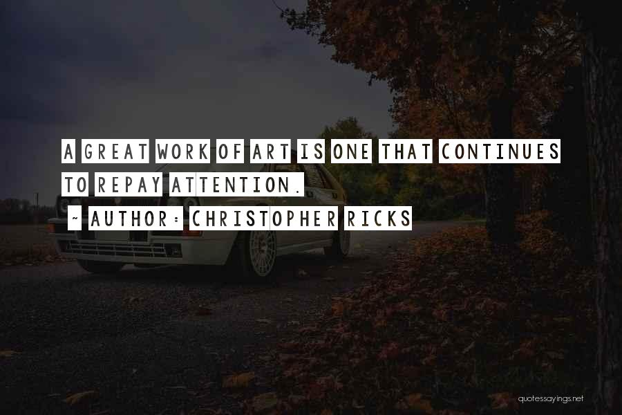 Work Is Great Quotes By Christopher Ricks