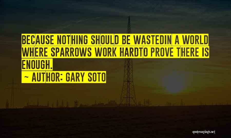 Work Is Hard Quotes By Gary Soto