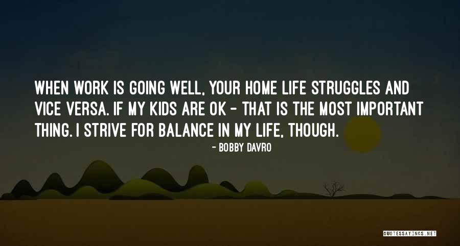 Work Is Important In Life Quotes By Bobby Davro Work Is Important In Life Quotes By Bobby Davro