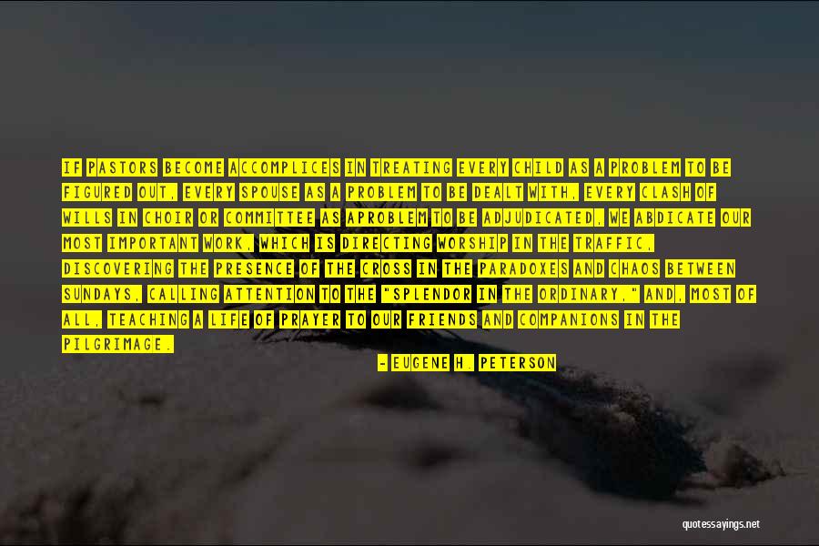 Work Is Important In Life Quotes By Eugene H. Peterson Work Is Important In Life Quotes By Eugene H. Peterson