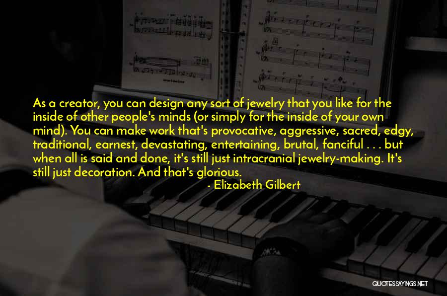 Work Is Inside Quotes By Elizabeth Gilbert Work Is Inside Quotes By Elizabeth Gilbert
