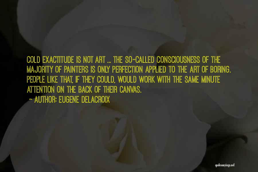 Work Is Like Quotes By Eugene Delacroix