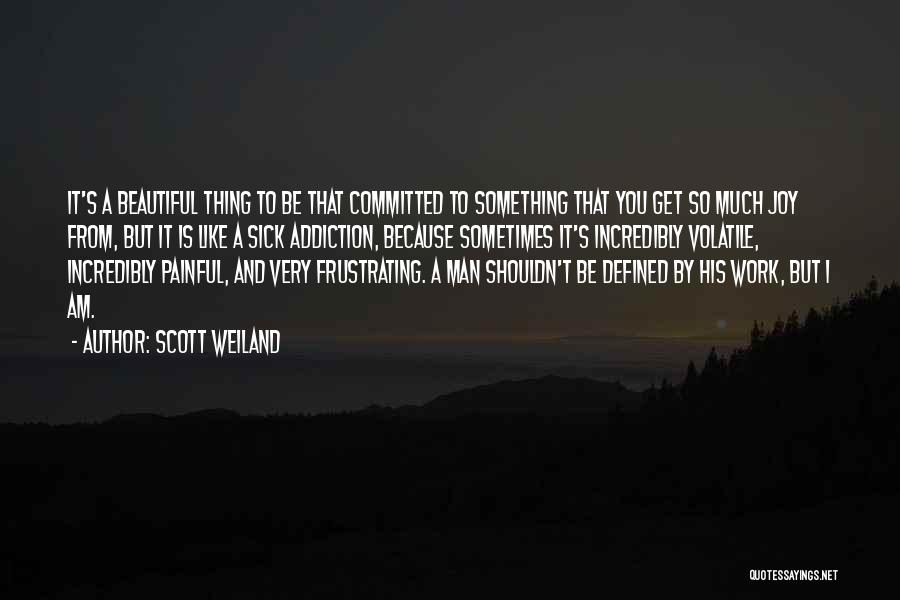 Work Is Like Quotes By Scott Weiland
