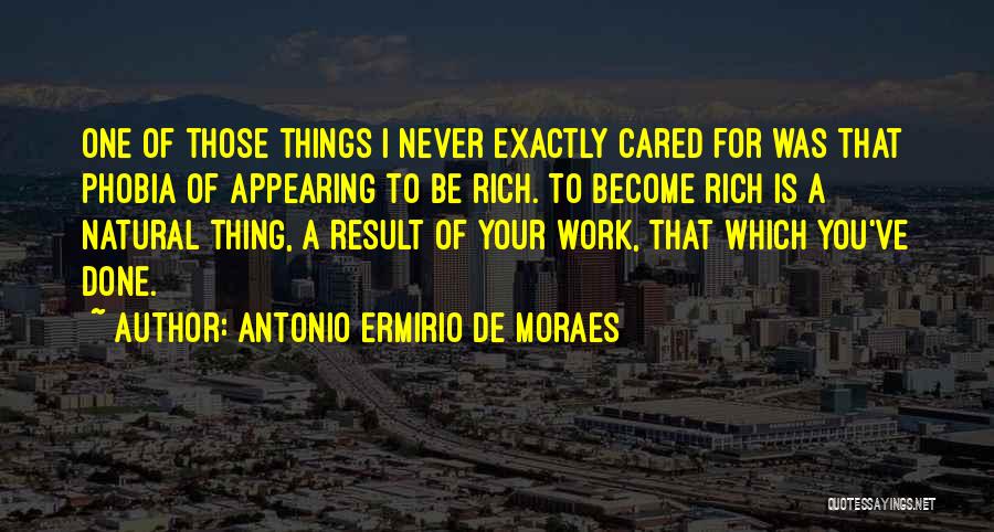 Work Is Never Done Quotes By Antonio Ermirio De Moraes