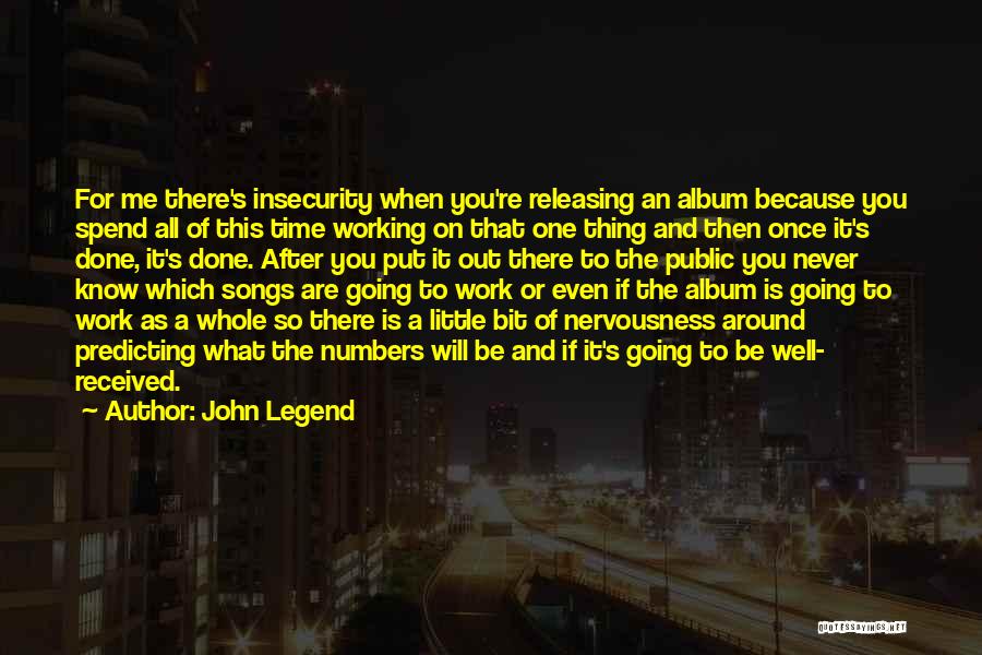 Work Is Never Done Quotes By John Legend