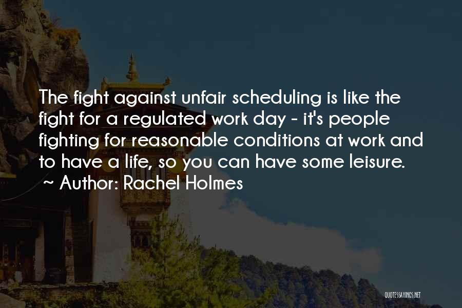 Work Is Unfair Quotes By Rachel Holmes