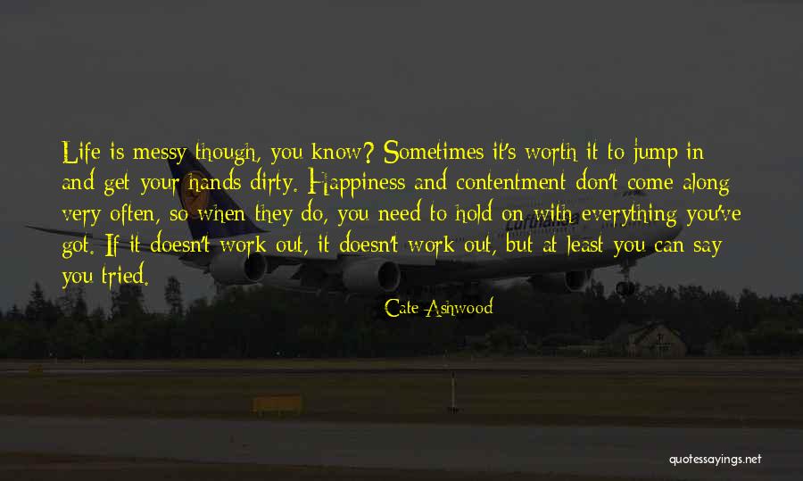 Work Is Worth It Quotes By Cate Ashwood Work Is Worth It Quotes By Cate Ashwood
