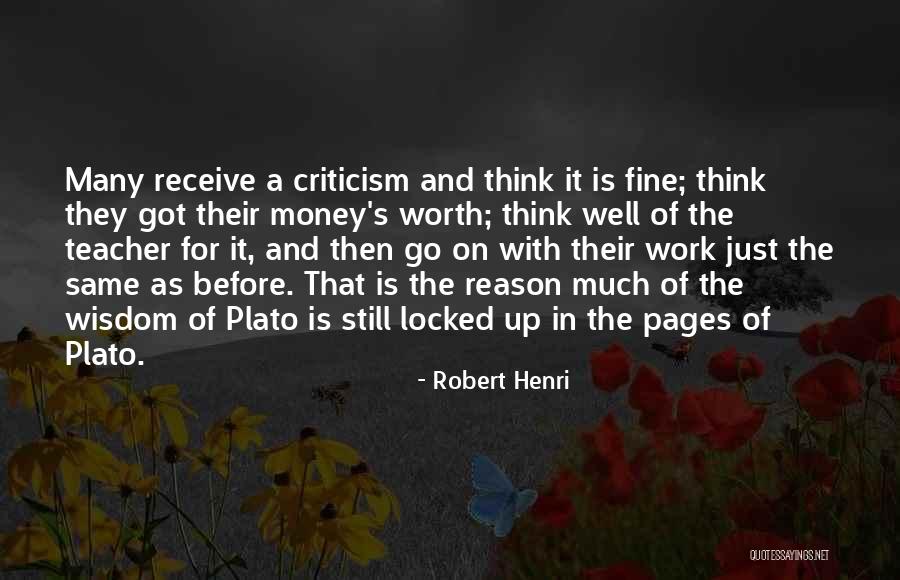 Work Is Worth It Quotes By Robert Henri Work Is Worth It Quotes By Robert Henri
