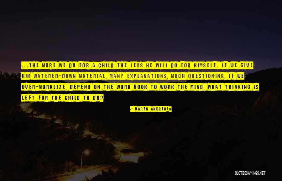 Work Karen Quotes By Karen Andreola Work Karen Quotes By Karen Andreola