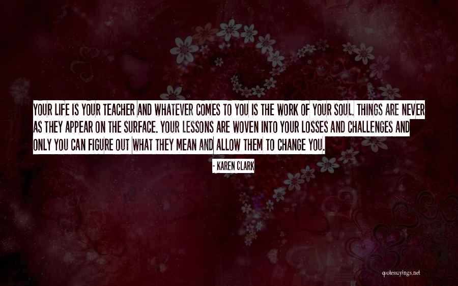 Work Karen Quotes By Karen Clark Work Karen Quotes By Karen Clark