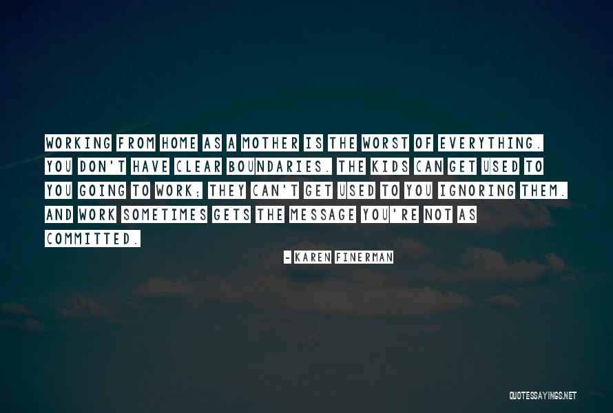 Work Karen Quotes By Karen Finerman Work Karen Quotes By Karen Finerman
