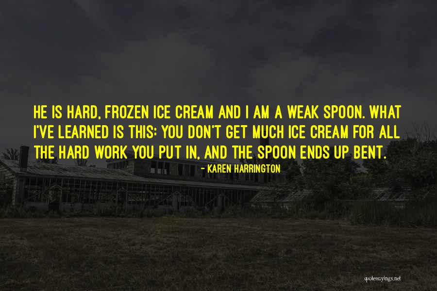 Work Karen Quotes By Karen Harrington Work Karen Quotes By Karen Harrington