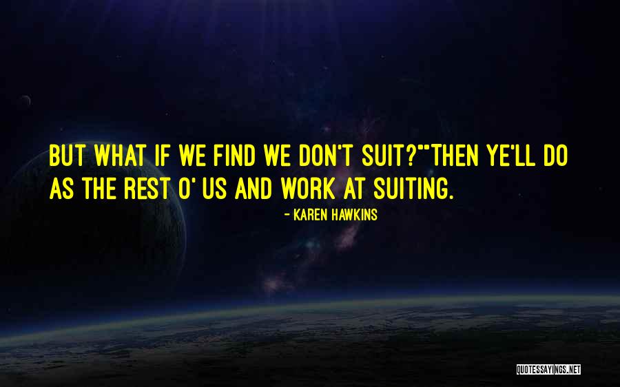 Work Karen Quotes By Karen Hawkins Work Karen Quotes By Karen Hawkins