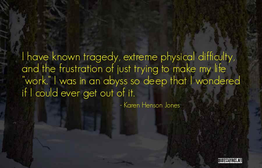 Work Karen Quotes By Karen Henson Jones Work Karen Quotes By Karen Henson Jones
