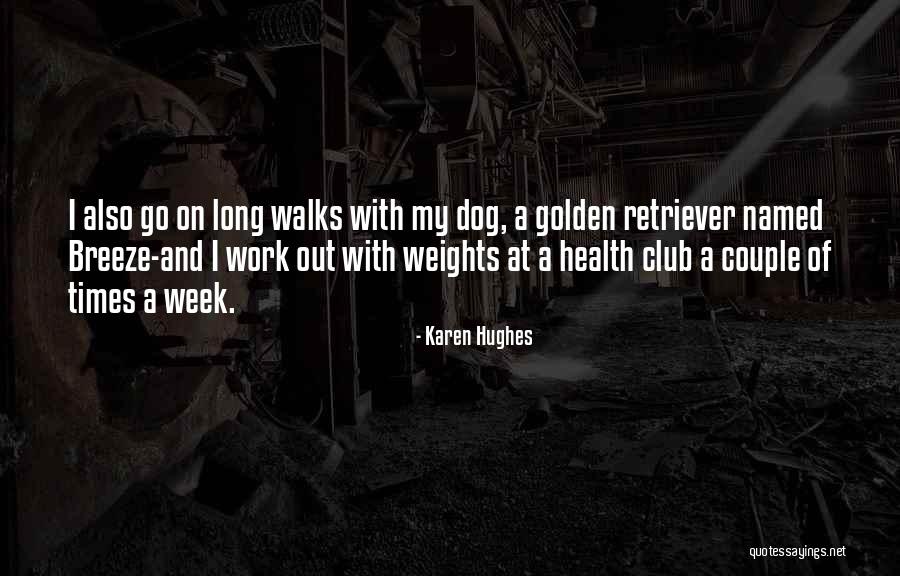 Work Karen Quotes By Karen Hughes Work Karen Quotes By Karen Hughes