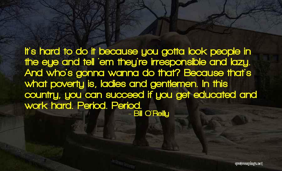 Work Ladies Quotes By Bill O'Reilly Work Ladies Quotes By Bill O'Reilly